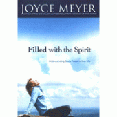 Filled with the Spirit: Understanding God's Power in Your Life By Joyce Meyer 